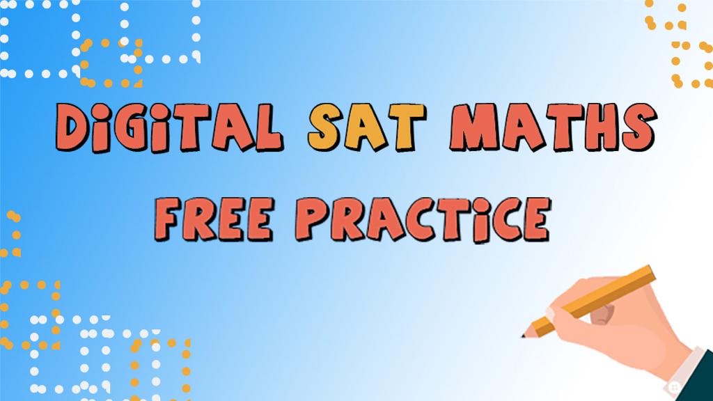 Digital SAT Math – Free Practice