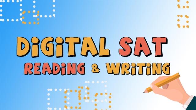 Digital SAT – Reading and Writing